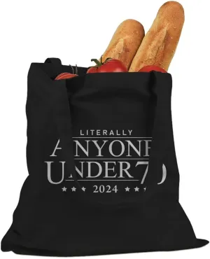 Literally Anyone Under 70 Election 2024 Cotton Canvas Tote Bag