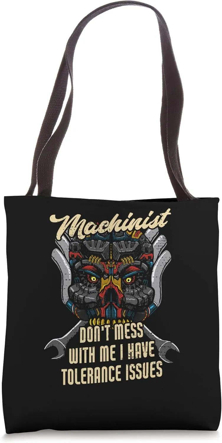 Machinist Funny Tolerance Issues Machine Operator Tote Bag