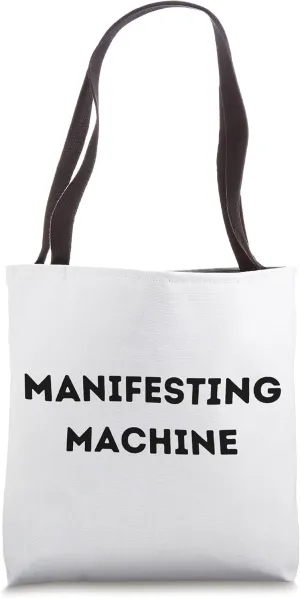 Manifesting Machine (Black Text) Tote Bag