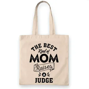 Mothers Day Gift for Judge Mom Best Kind of Mom Raises a Judge Natural White Multicolor Canvas Tote Bag