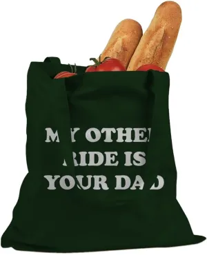 My Other Ride is Your Dad Cotton Canvas Tote Bag
