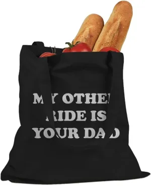 My Other Ride is Your Dad Cotton Canvas Tote Bag