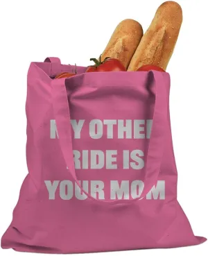 My Other Ride is Your Mom fathers day gift Cotton Canvas Tote Bag