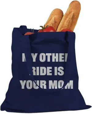 My Other Ride is Your Mom fathers day gift Cotton Canvas Tote Bag