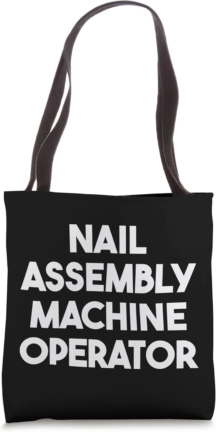 Nail Assembly Machine Operator Tote Bag