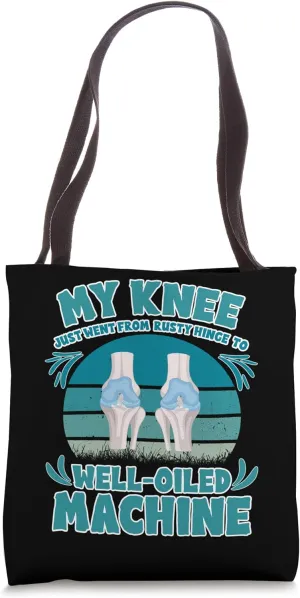 New Knee From Rusty Hinge To Well-Oiled Machine Tote Bag