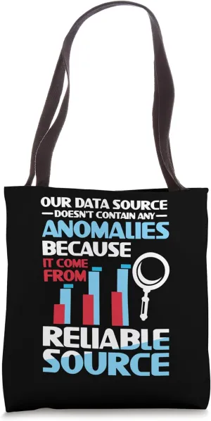 Our Data Source Doesn't Contain Any Anomalies Tote Bag