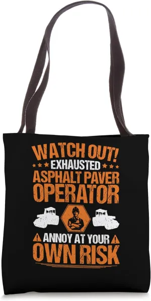 Paving Road Worker Own Risk Asphalt Paver Operator Tote Bag
