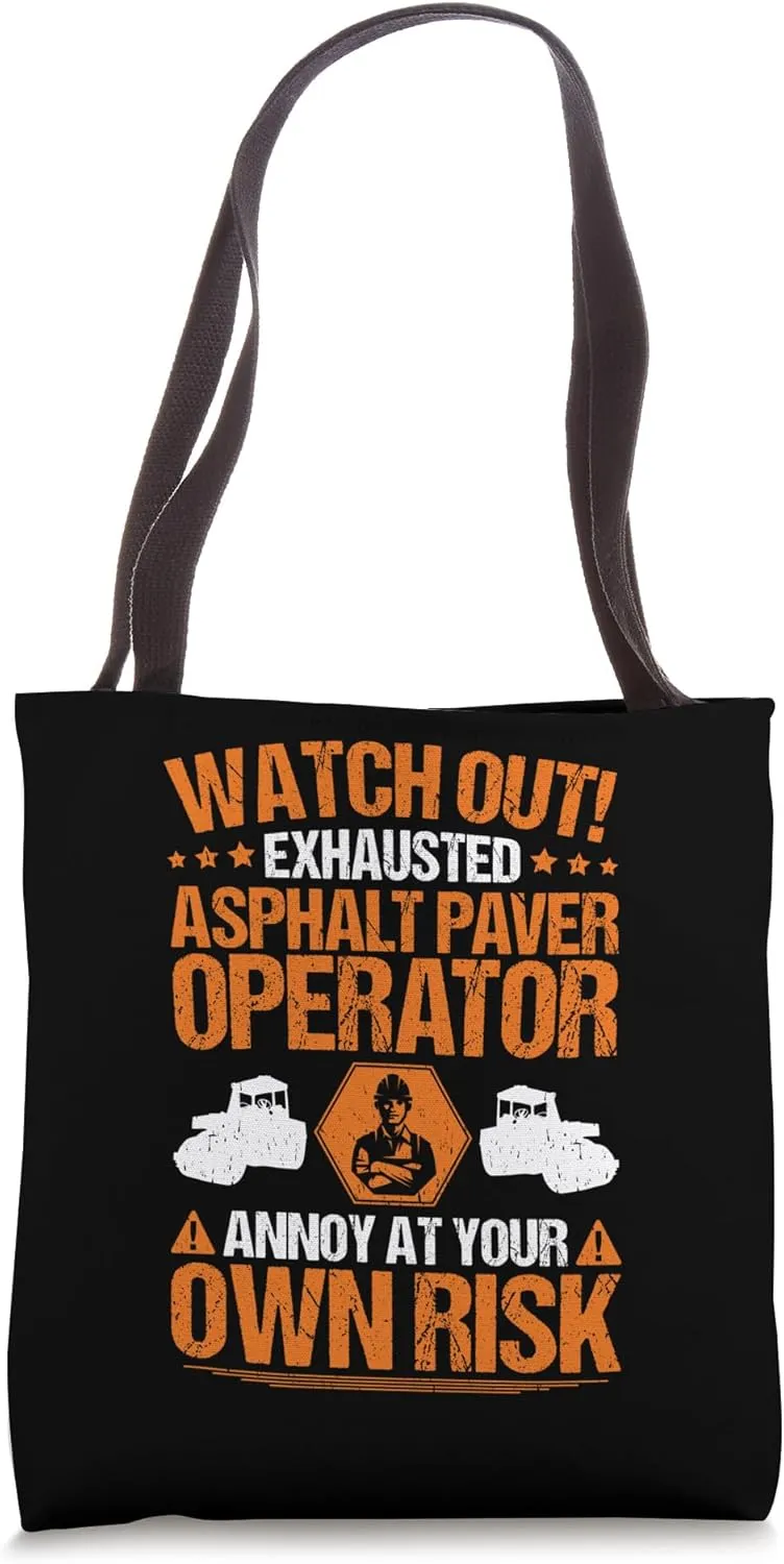 Paving Road Worker Own Risk Asphalt Paver Operator Tote Bag