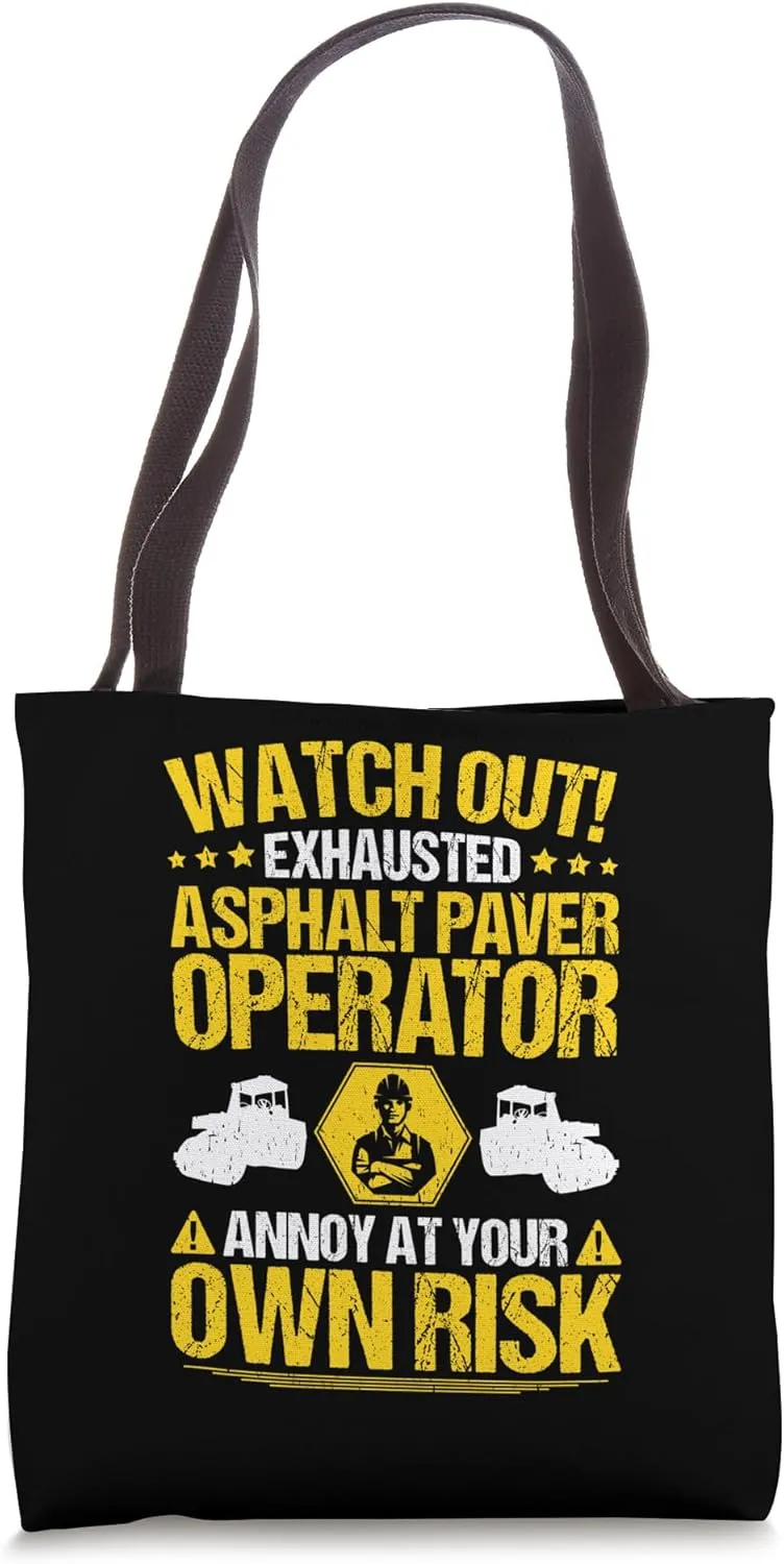 Paving Road Worker Own Risk Asphalt Paver Operator Tote Bag