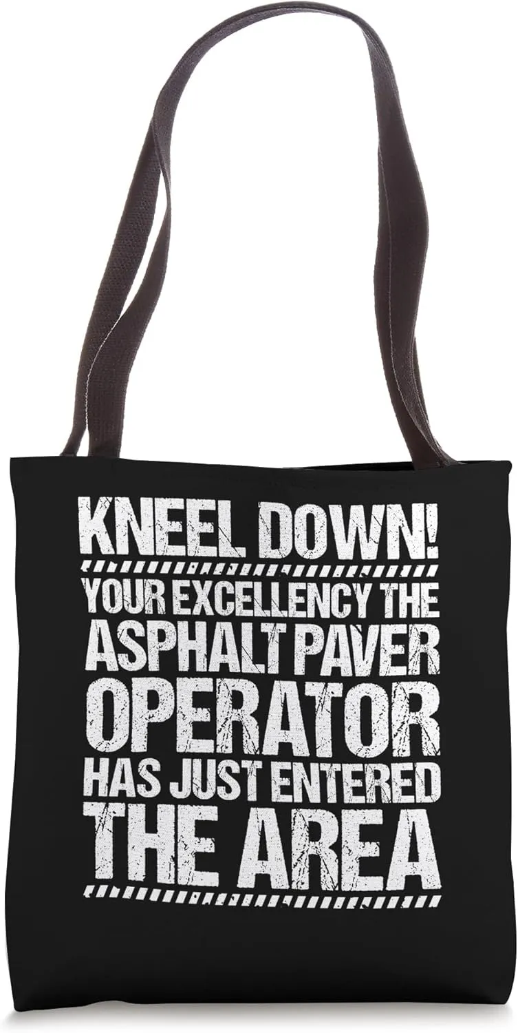 Paving Road Worker Your Excellency Asphalt Paver Operator Tote Bag