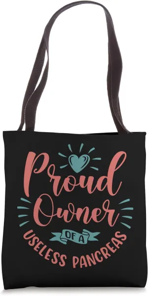 Proud Owner of Useless Pancreas, Type One Diabetes Awareness Tote Bag