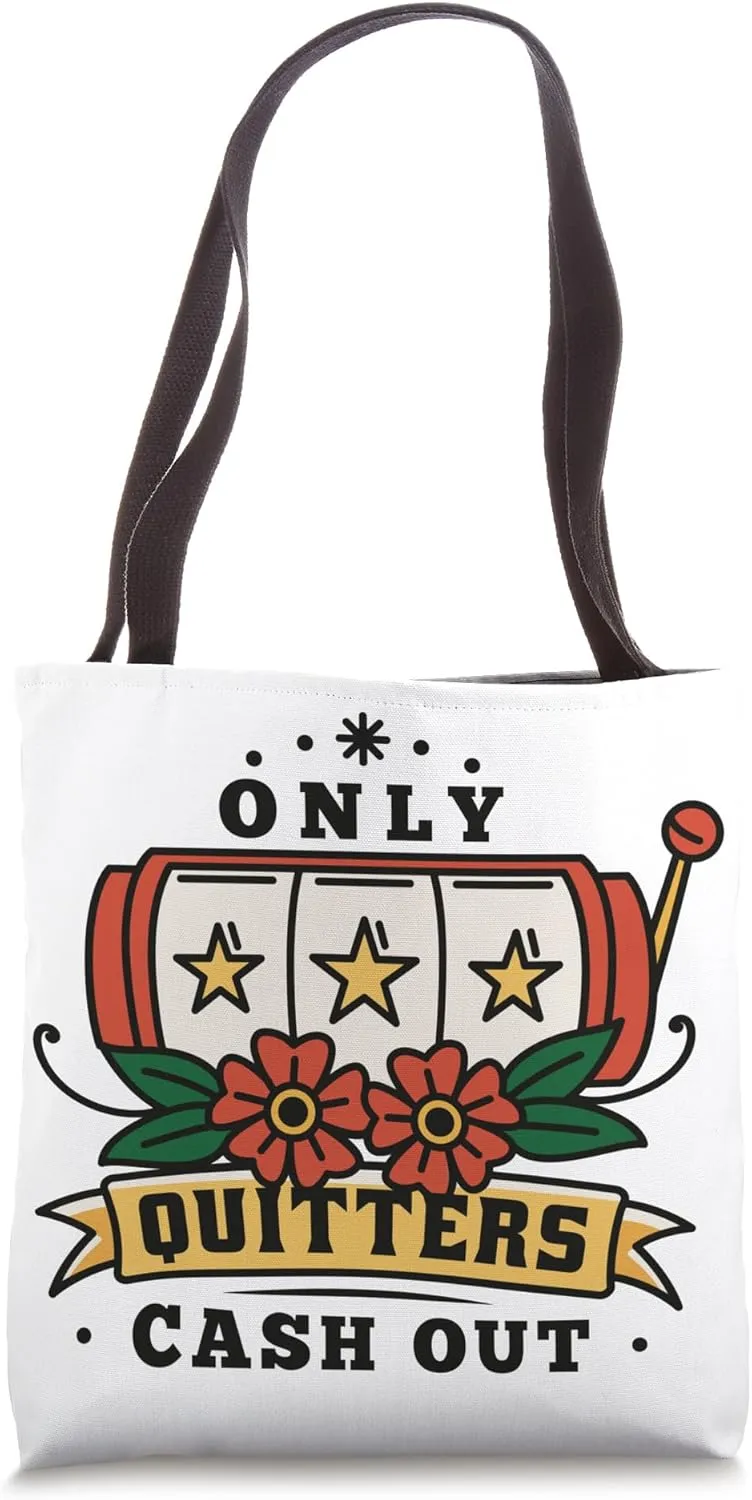 Quitters Cash Out Tote Bag