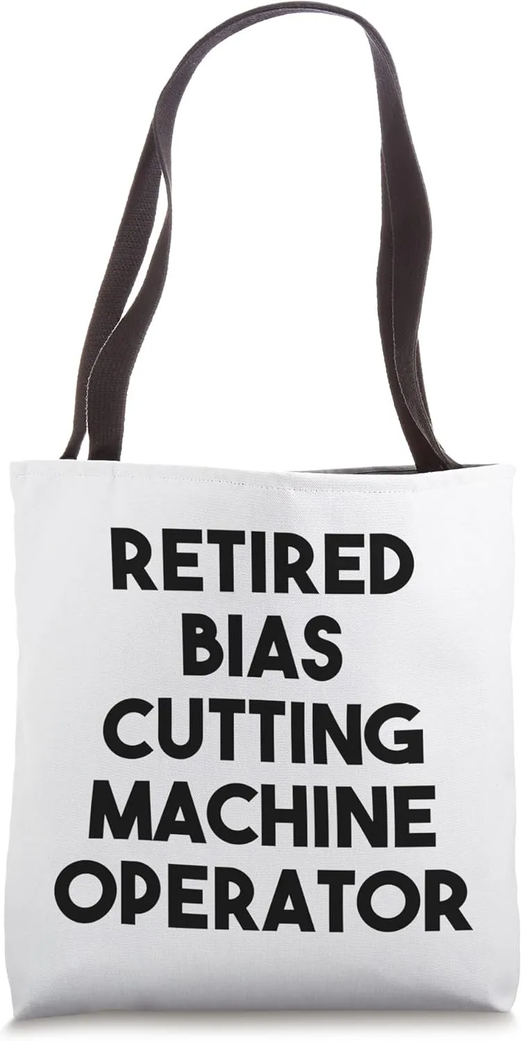 Retired Bias Cutting Machine Operator Tote Bag