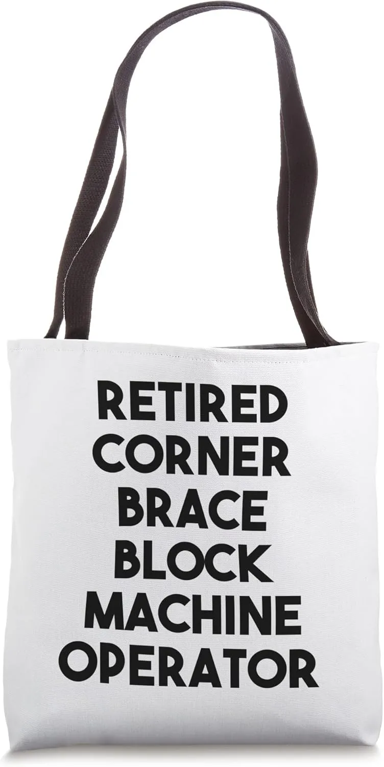Retired Corner Brace Block Machine Operator Tote Bag