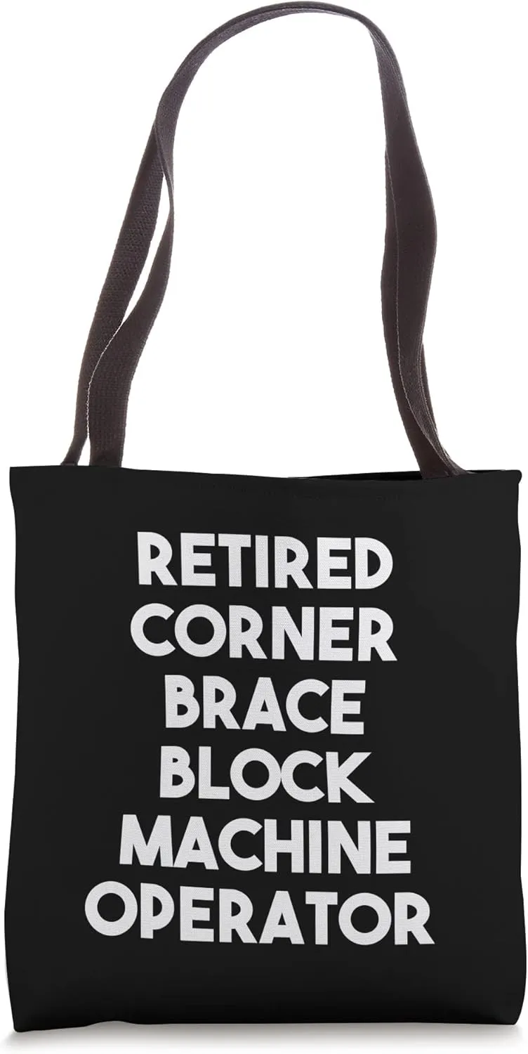 Retired Corner Brace Block Machine Operator Tote Bag