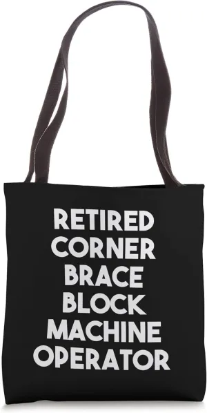 Retired Corner Brace Block Machine Operator Tote Bag