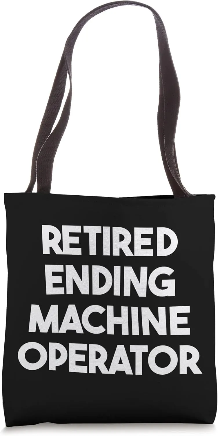 Retired Ending Machine Operator Tote Bag