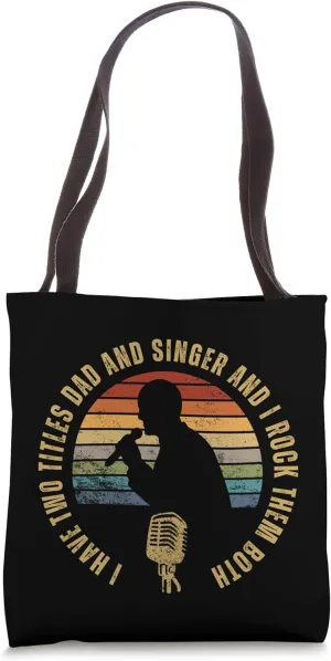 Singer And Dad Proud Funny Man Opera Singer Tote Bag