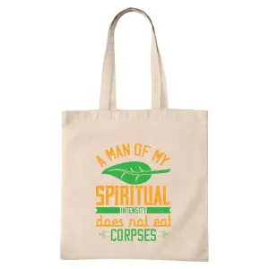 Spiritual Intensity Gifts for Vegans A Man Does Not Eat Corpses Natural White Multicolor Canvas Tote Bag