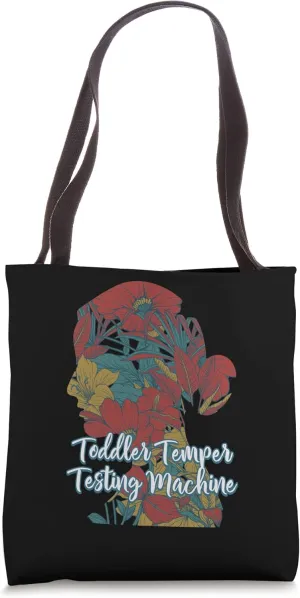 Toddler Temper Testing Machine Mom Funny Mother Humor Kids Tote Bag