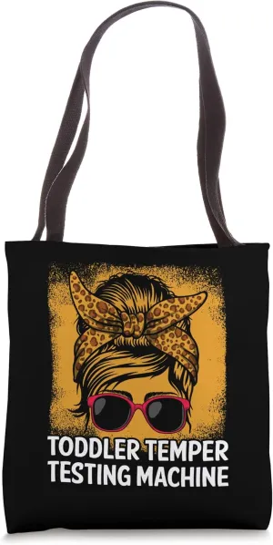 Toddler Temper Testing Machine Mom Funny Mother Humor Tote Bag
