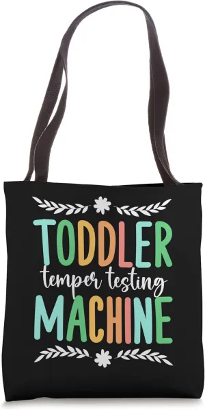 Toddler Temper Testing Machine Mom Funny Mother Humor Tote Bag