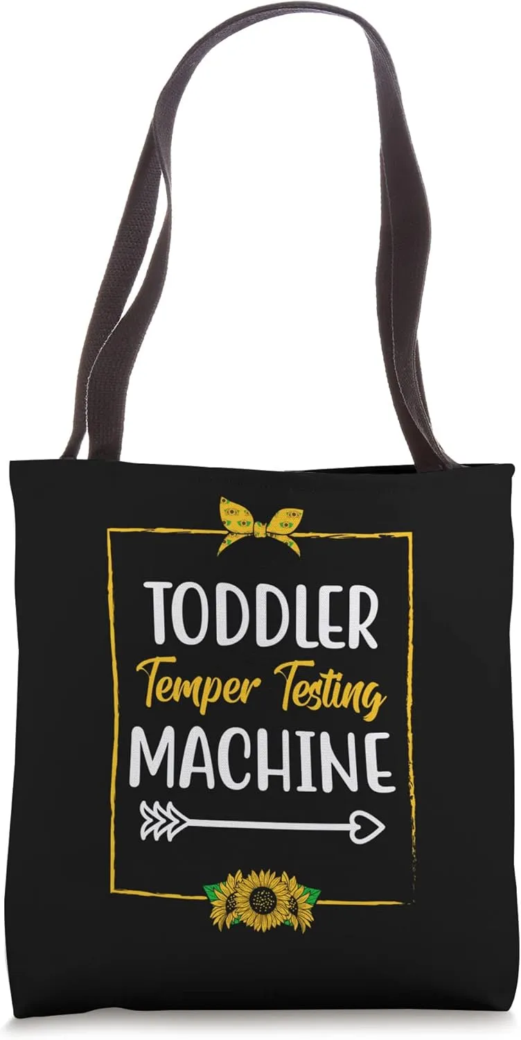 Toddler Temper Testing Machine Mom Funny Mother Humor Tote Bag
