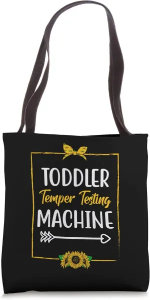 Toddler Temper Testing Machine Mom Funny Mother Humor Tote Bag
