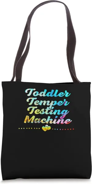 Toddler Temper Testing Machine Mom Funny Mother Humor Tote Bag