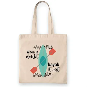 When in doubt Kayak it out Kayaking White Multicolor Canvas Tote Bag