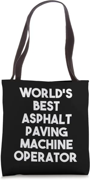 World's Best Asphalt Paving Machine Operator Tote Bag