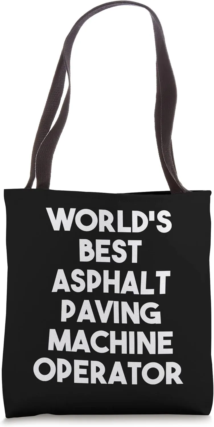World's Best Asphalt Paving Machine Operator Tote Bag