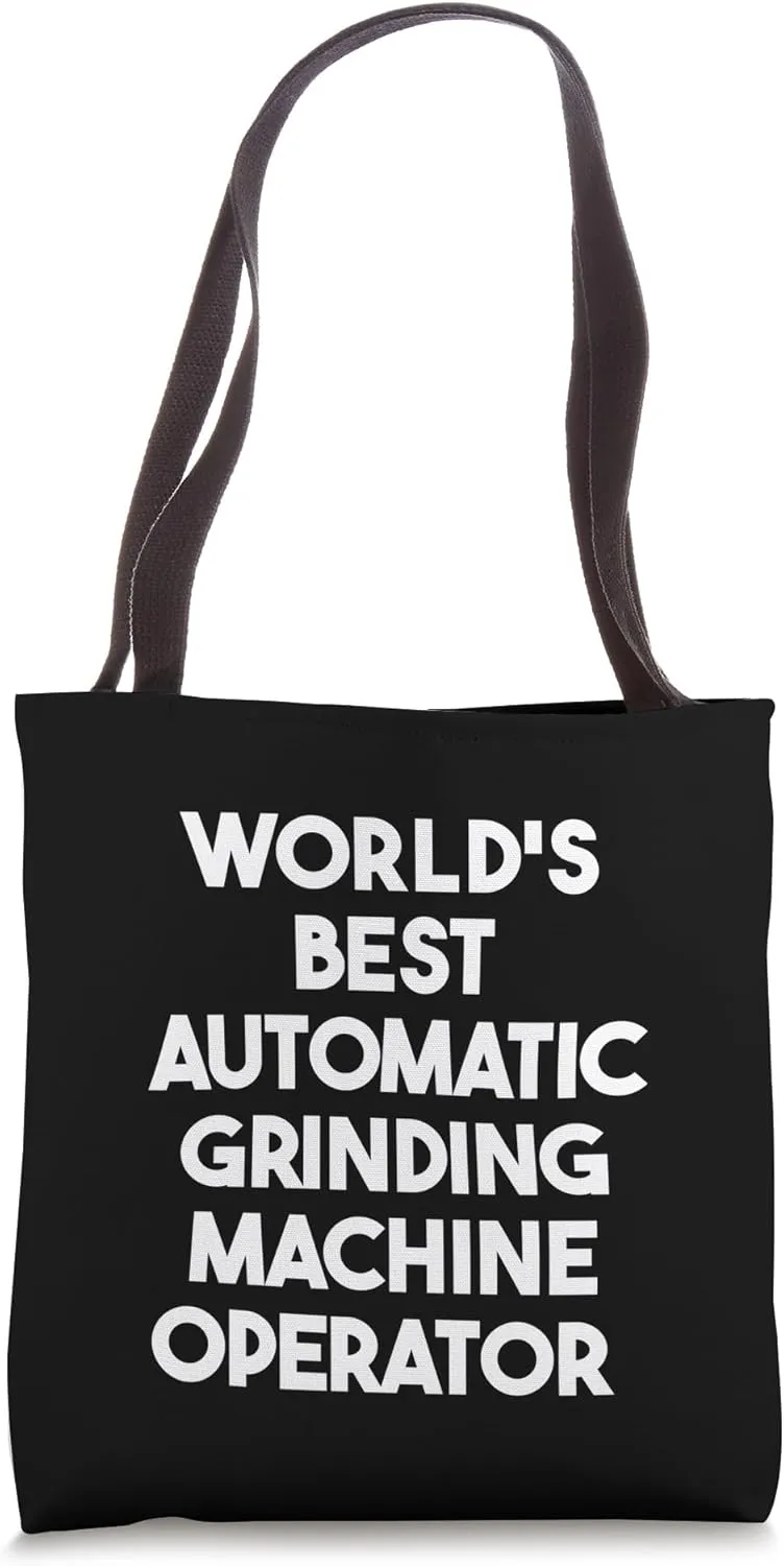 World's Best Automatic Grinding Machine Operator Tote Bag