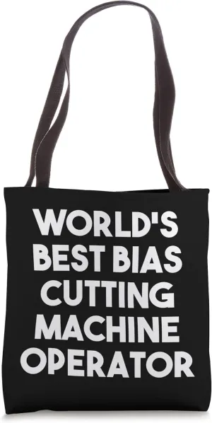 World's Best Bias Cutting Machine Operator Tote Bag