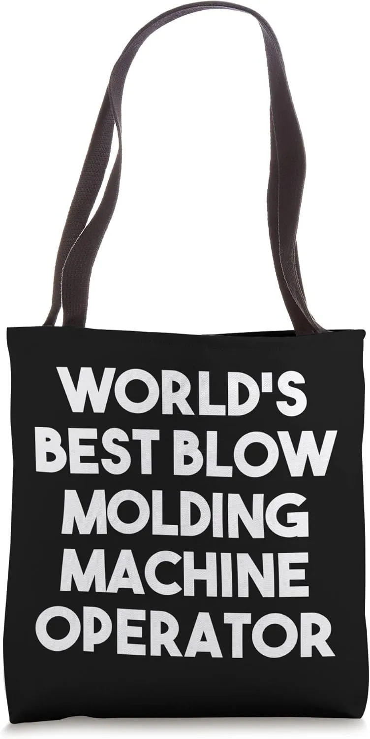 World's Best Blow Molding Machine Operator Tote Bag