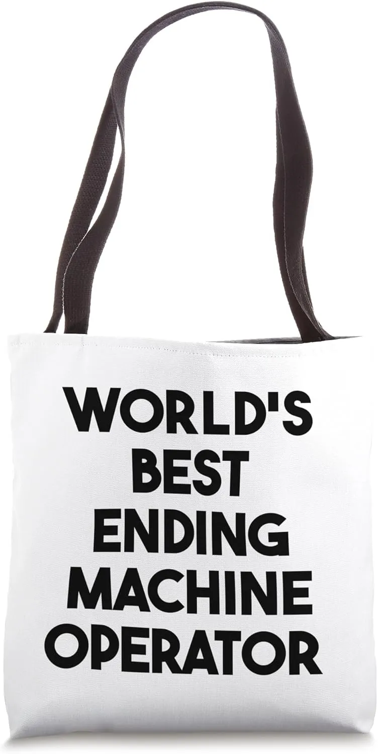 World's Best Ending Machine Operator Tote Bag