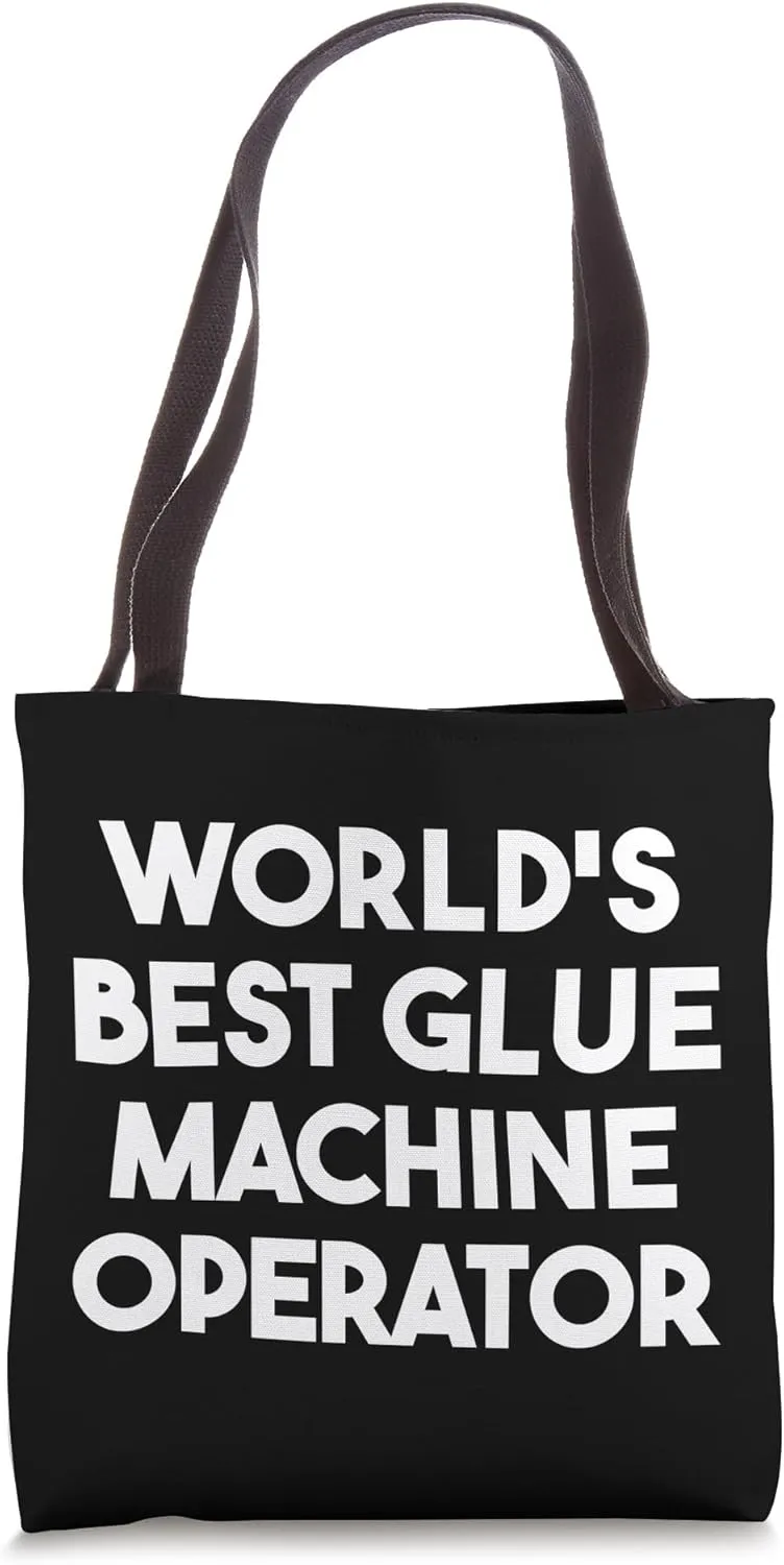 World's Best Glue Machine Operator Tote Bag