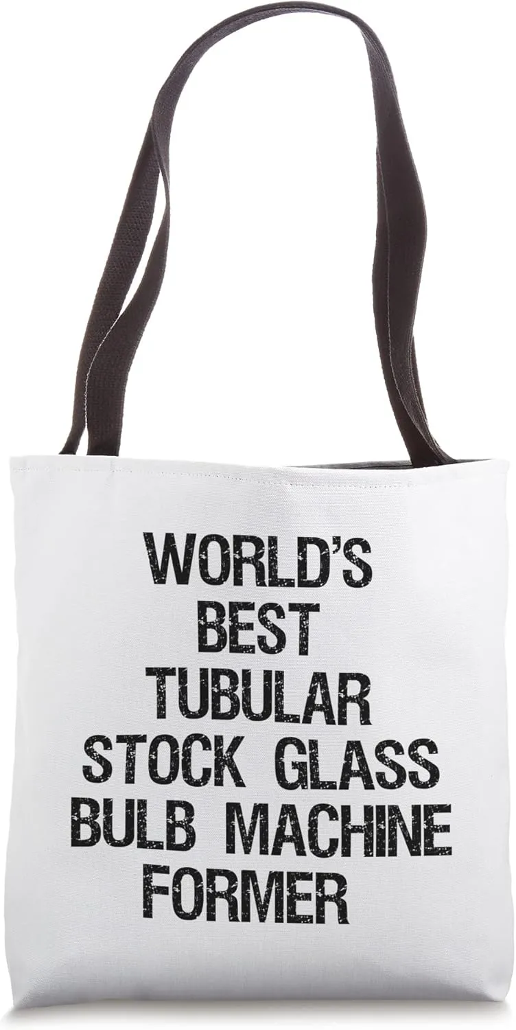 World's Best Tubular Stock Glass Bulb Machine Former Tote Bag