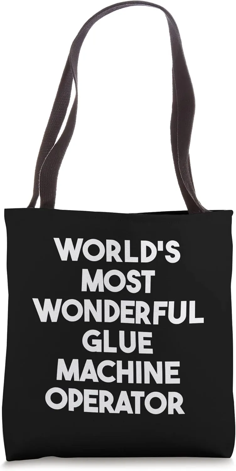 World's Most Wonderful Glue Machine Operator Tote Bag