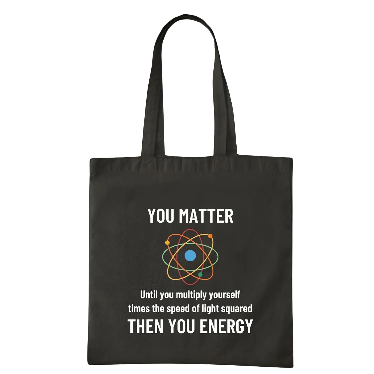You Matter Literally Funny Physicist Physics Science Lover Navy Black Multicolor Canvas Tote Bag
